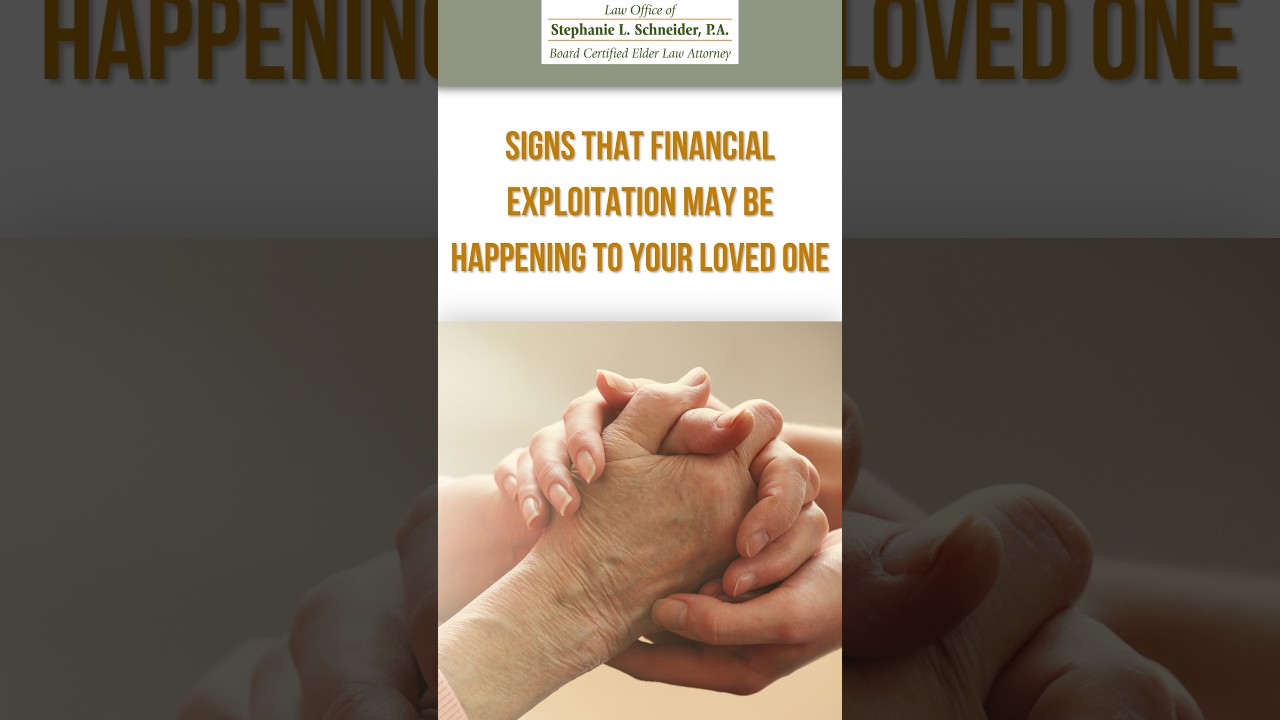Recognizing the Signs of Financial Exploitation & Protecting Your Loved One