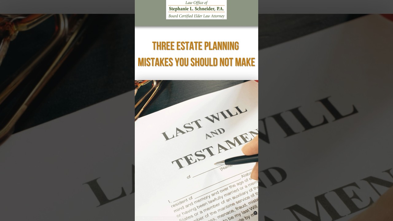 3 Estate Planning Mistakes to Avoid