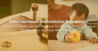 Elder Law Issues In Dissolution Proceedings